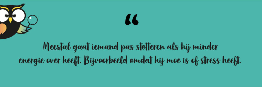 stotteren verhelpen moe of stres